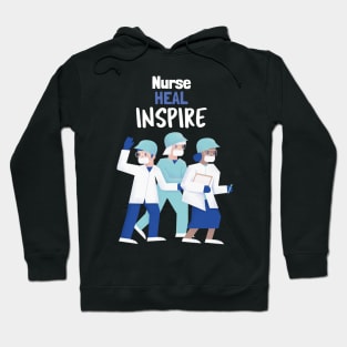 Nurse, Heal, INSPIRE Hoodie